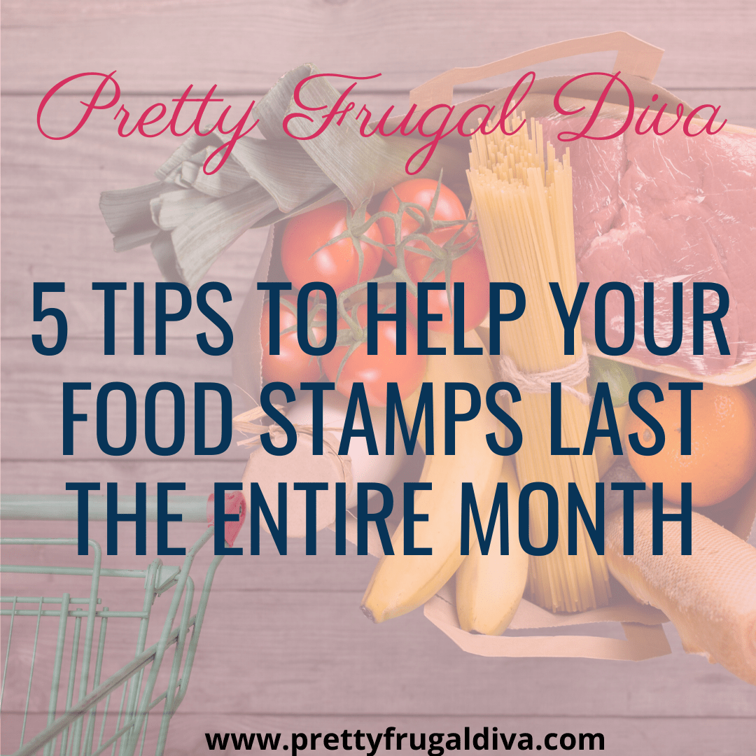 5 Tip to Help your S.N.A.P (Food Stamps) Last the Entire ...