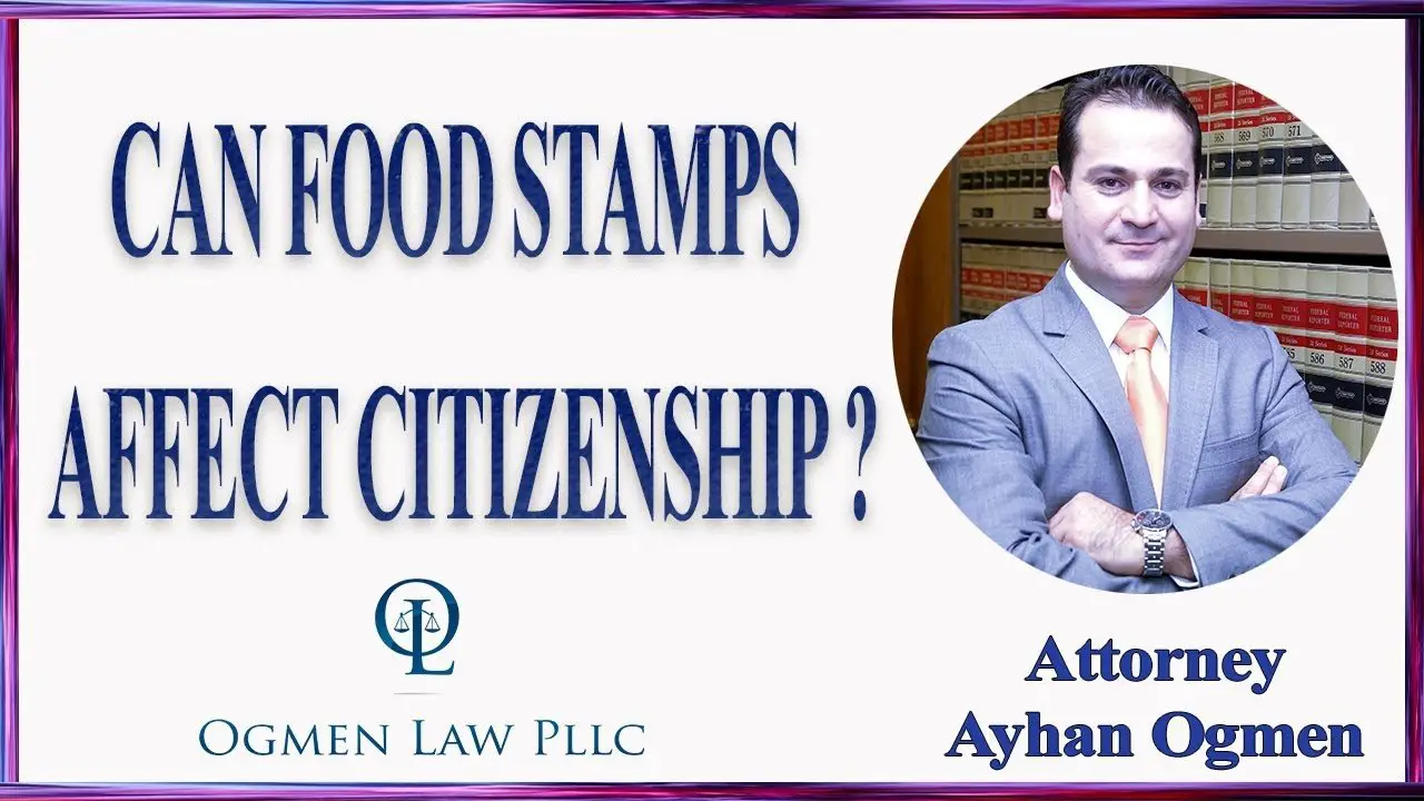 CAN FOOD STAMPS AFFECT CITIZENSHIP ?