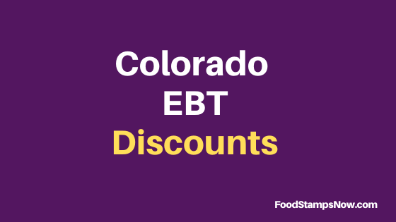 Colorado EBT Discounts and Perks [2020 Edition]