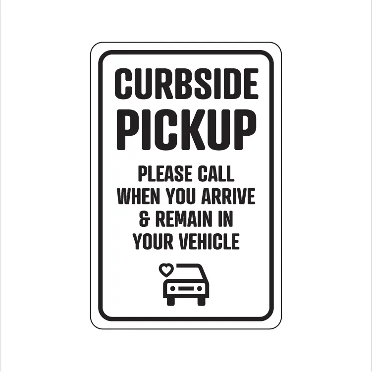 Curbside Pickup Please Call When You Arrive temporary sign ...