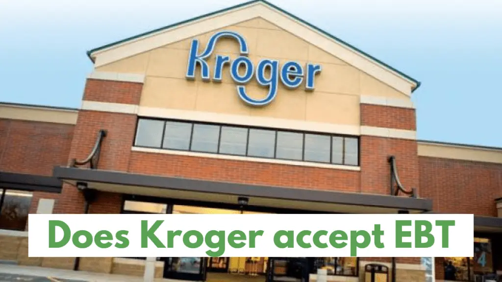 Does Kroger accept EBT (Food Stamps)