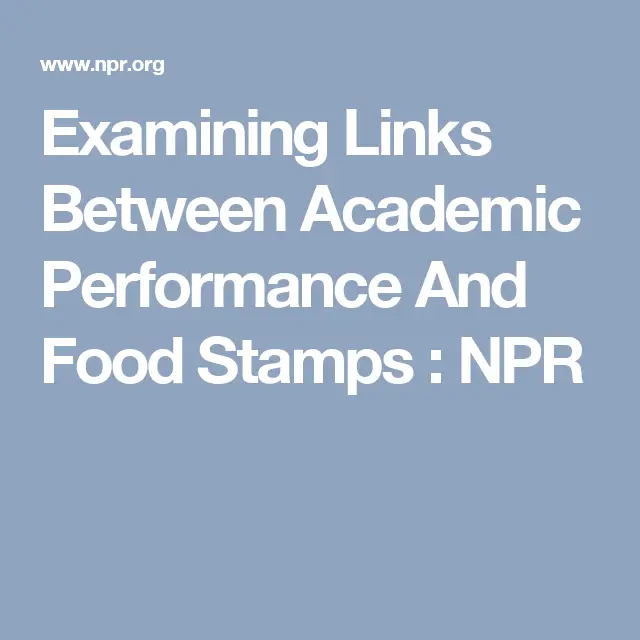 Examining Links Between Academic Performance And Food Stamps