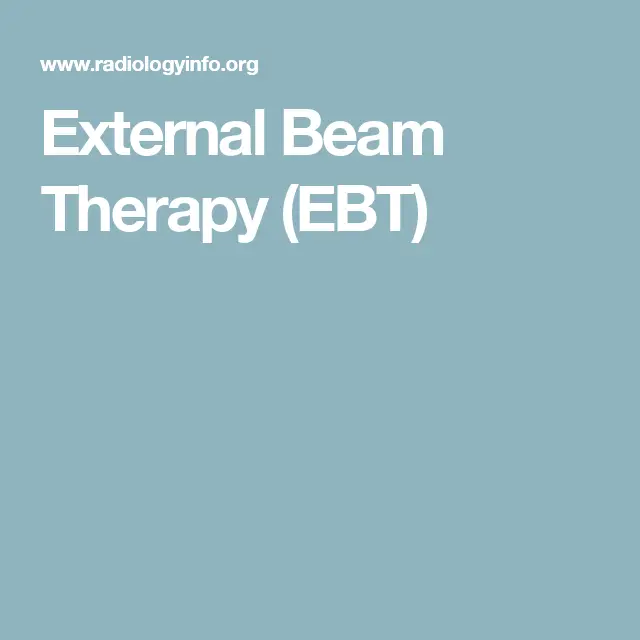 External Beam Therapy (EBT)