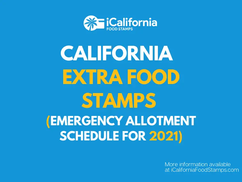 Extra Food Stamps in California (2021 Emergency Allotment ...