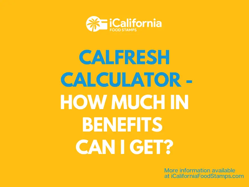 How much will I get in CalFresh in 2021?