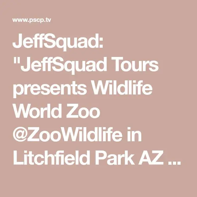 JeffSquad: " JeffSquad Tours presents Wildlife World Zoo @ZooWildlife in ...