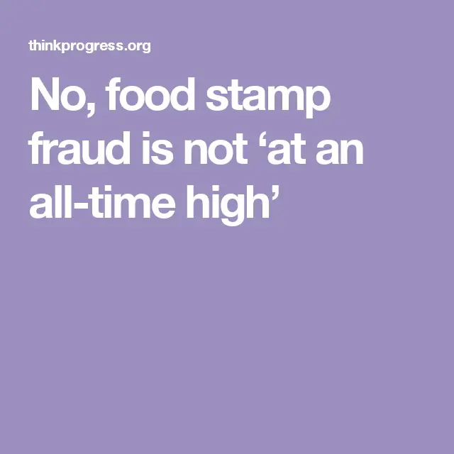 No, food stamp fraud is not at an all