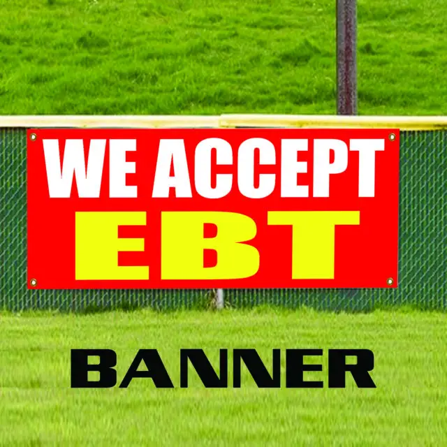We Accept EBT Advertising Vinyl Banner Sign Retail Electronic Benefit ...