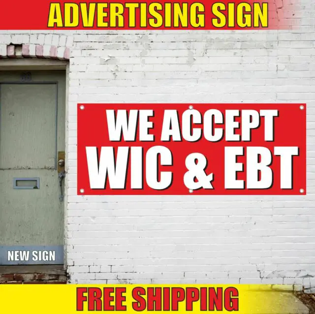 WE ACCEPT WIC &  EBT Advertising Banner Vinyl Mesh Decal Sign CARDS FOOD ...