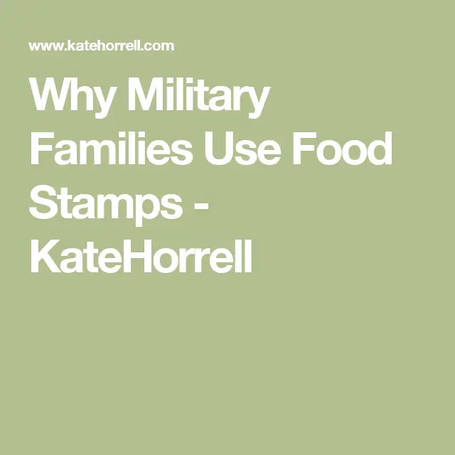 Why Military Families Use Food Stamps  KateHorrell