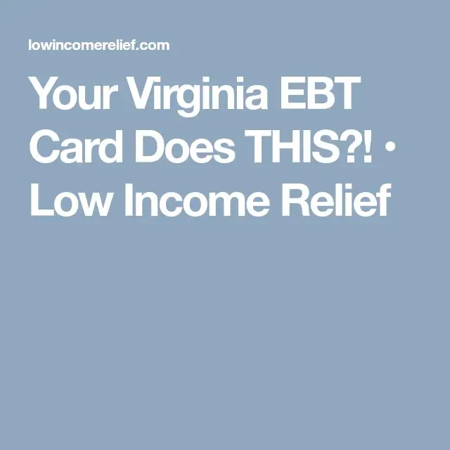 Your Virginia EBT Card Does THIS?! â¢ Low Income Relief